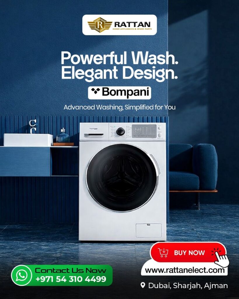 Advertisement for Bompani front load washing machine by Rattan Home Appliances & Spare Parts featuring a modern white washer in a stylish blue interior setting with the text “Powerful Wash. Elegant Design.” and contact details for Dubai, Sharjah, and Ajman.